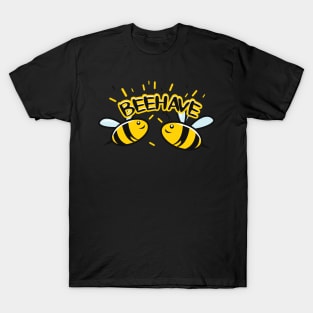 Behave T-Shirt